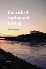 the trick of staying and leaving - David Zieroth - 9781990776021