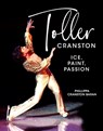 Toller Cranston: Ice, Paint, Passion - Phillippa Cranston Baran - 9781990823572