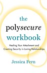 The Polysecure Workbook - Jessica Fern - 9781990869044
