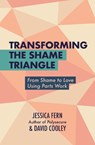 Transforming the Shame Triangle - Jessica Fern ; David Cooley - 9781990869709