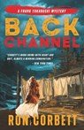 Back Channel: A Page-Turning Mystery Thriller With Jaw-Dropping Twists and Turns - Ron Corbett - 9781990896385