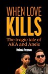 When Love Kills - Melinda Ferguson - 9781990973871