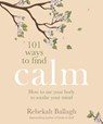 101 Ways to Find Calm - Rebekah Ballagh - 9781991006035
