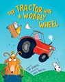 The Tractor Has a Wobbly Wheel - Tim Saunders - 9781991006929