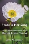 Peace is Her Song - Anne Manchester - 9781991027825