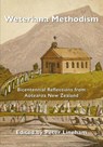 Weteriana Methodism: Bicentennial Reflections from Aotearoa New Zealand - Peter Lineham - 9781991027887