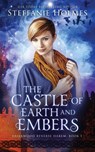 The Castle of Earth and Embers - Steffanie Holmes - 9781991046451