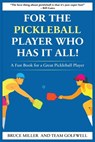 For a Pickleball Player Who Has It All: A Fun Book for a Great Pickleball Player - Bruce Miller - 9781991048554