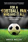 For a Football Fan Who Has it All - Bruce Miller ; Team Golfwell - 9781991048639