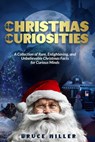 Christmas Curiosities - Bruce Miller - 9781991048790