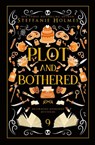 Plot and Bothered - Steffanie Holmes - 9781991099525