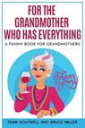 For the Grandmother Who Has Everything - Team Golfwell ; Bruce Miller - 9781991161611