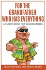 For the Grandfather Who Has Everything - Team Golfwell ; Bruce Miller - 9781991161642