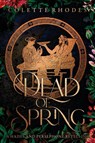 Dead of Spring - Colette Rhodes - 9781991173201
