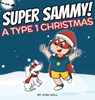 Super Sammy - A Type 1 Christmas - Josh Hall - 9781991188564