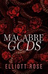 Macabre Gods - Elliott Rose - 9781991281098