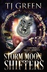 Storm Moon Shifters Books 1- 3 - Tj Green - 9781991313652