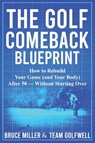 The Golf Comeback Blueprint - Bruce Miller ; Team Golfwell - 9781991397003