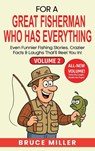 For a Great Fisherman Who Has Everything - Volume 2 - Bruce Miller - 9781991397072