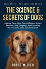 The Science & Secrets of Dogs - Bruce Miller - 9781991397201