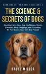 The Science & Secrets of Dogs - Bruce Miller - 9781991397225