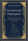 Das Buch des Philosophen: 103 Lehren aus dem antiken Griechenland und Rom für das heutige Leben - Raywat Deonandan - 9781996824009