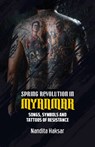 Spring Revolution in Myanmar - Nandita Haksar - 9781997742135