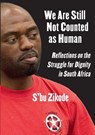 We Are Still Not Counted as Human - S'Bu Zikode - 9781997742159