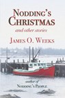 Nodding's Christmas and other stories - James O. Weeks - 9781997827030