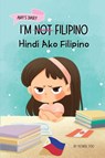 I'm Not Filipino (Hindi Ako Filipino) - Yeonsil Yoo - 9781997856061
