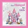 First Hangul for Girls - Yeonsil Yoo - 9781997856221