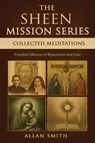 The Sheen Mission Series Collected Meditations - Allan J Smith ; Fulton J Sheen - 9781997931003