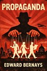 Propaganda - Edward Bernays - 9781997976202