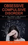 Obsessive Compulsive Disorder - Wayne Baxter - 9781998038114