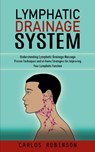 Lymphatic Drainage System - Carlos Robinson - 9781998038534