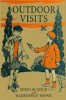 Outdoor Visits (Nature and Science Readers) - Edith M Patch ; Harrison E Howe - 9781998050383