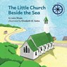 The Little Church Beside the Sea - Lana Shupe - 9781998057269