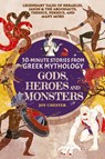 10-Minute Stories From Greek Mythology-Gods, Heroes, and Monsters - Joy Chester - 9781998080045