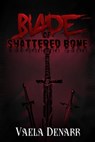 Blade of Shattered Bone - Khalida Başar - 9781998085149