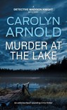 Murder at the Lake: An addictive heart-pounding crime thriller - Carolyn Arnold - 9781998095018