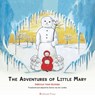 The Adventures of Little Mary - Sibylle von Olfers - 9781998157051