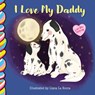 I Love My Daddy 7x7 - Liana La Rocca - 9781998211807