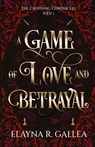 A Game of Love and Betrayal - Elayna R Gallea - 9781998219100