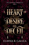 A Heart of Desire and Deceit - Elayna R Gallea - 9781998219131