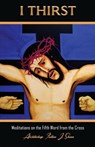 I Thirst. - Fulton J. Sheen - 9781998229321