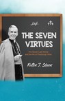 The Seven Virtues - Fulton J. Sheen - 9781998229376