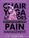 Chair Yoga For Pain Management - J. C. Harrison - 9781998241316