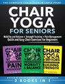 Chair Yoga For Seniors 3 in 1 The Complete Collection - Jc Harrison - 9781998241361