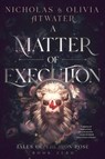 A Matter of Execution - Nicholas Atwater ; Olivia Atwater - 9781998257058