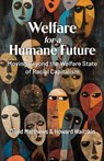 Welfare for a Humane Future - David Matthews ; Howard Waitzkin - 9781998309528